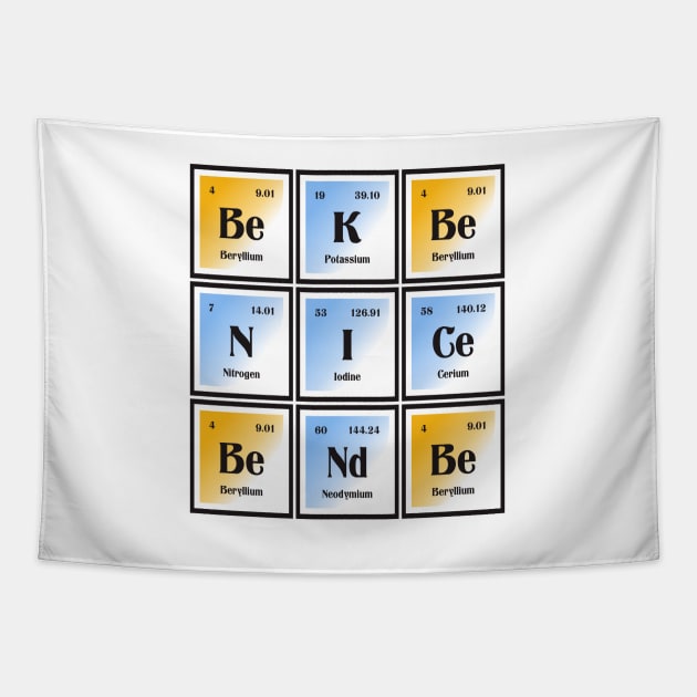 Be Nice Be Kind of Elements Tapestry by Maozva-DSGN