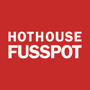 HOT HOUSE FUSSPOT T-Shirt