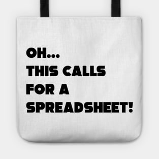 Oh This Calls For A Spreadsheet Tote