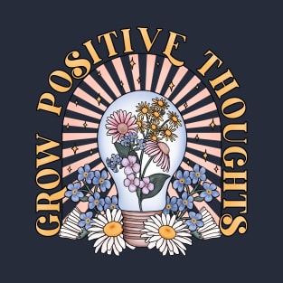 Grow positive thoughts floral lightbulb T-Shirt