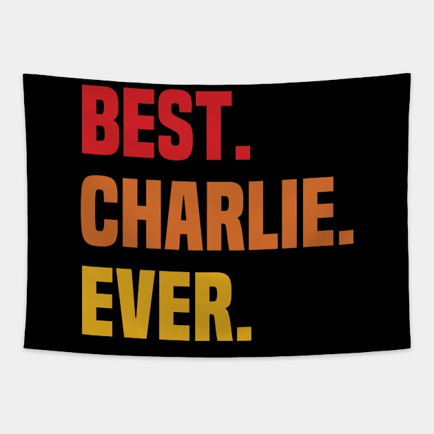 BEST CHARLIE EVER ,CHARLIE NAME Tapestry by GRADEANT Store