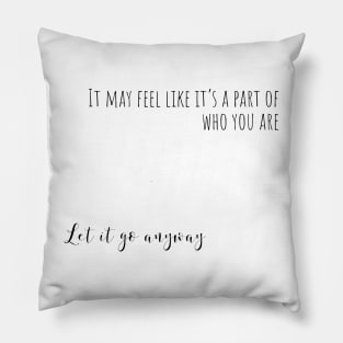 let it go anyway Pillow