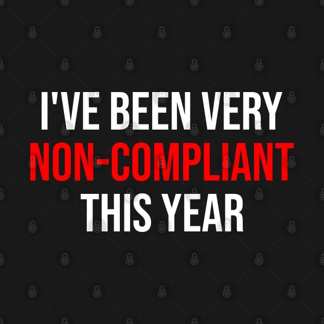 I've Been Very Non-Compliant This Year - dark colors by erock