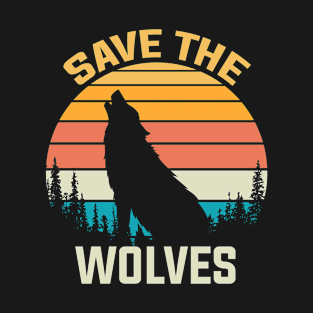 Save The Wolves Animal Rights Activist Gift Wolf T-Shirt