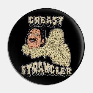 the greasy strangler Pin