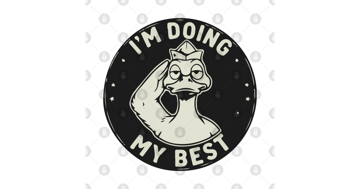 I'm Doing My Best, Duck Meme, Funny and Sarcastic - Im Doing My Best ...