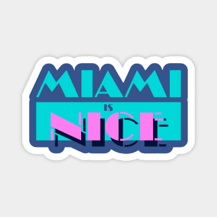 Miami is Nice Magnet