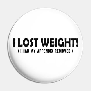 Appendectomy - I lost weight? I had appendix removed Pin