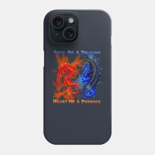 Soul Of A Dragon Heart Of A Phoenix Phone Case