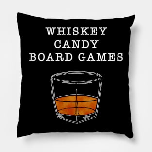 Whiskey, Candy, Board games in White Text Pillow