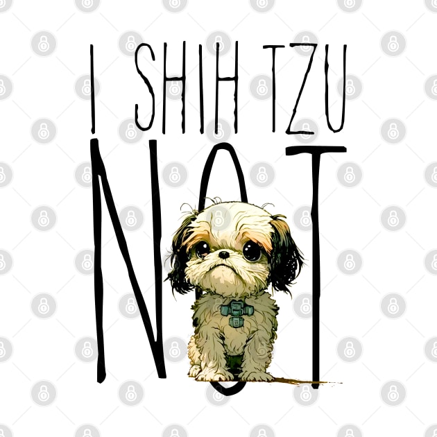 I Shih Tzu Not by Puff Sumo