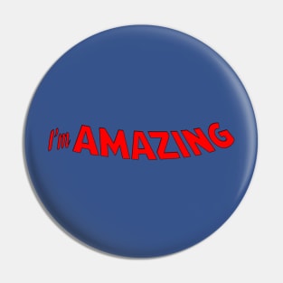 I'm Amazing Pin