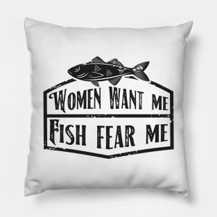 Women Want Me Fish Fear Me Pillow