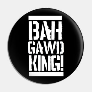 BAH GAWD KING! (Pro Wrestling) Pin