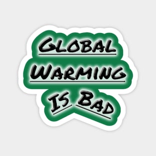 Bad Global Warming Magnet