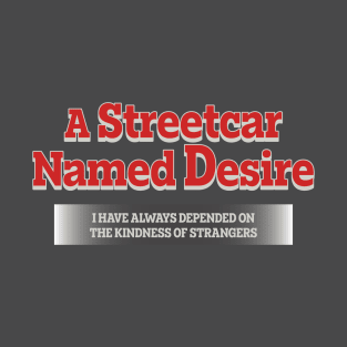 a streetcar named desire T-Shirt