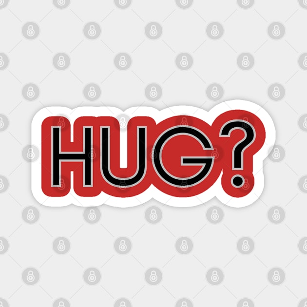 Hug? Magnet by Spatski