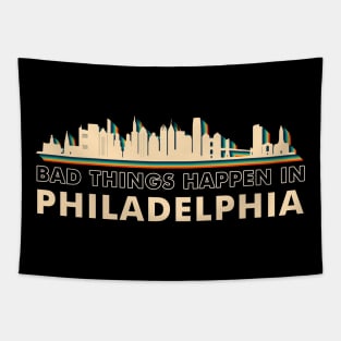 Bad Things Happen In Philadelphia Tapestry