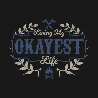 Okayest Life T-Shirt