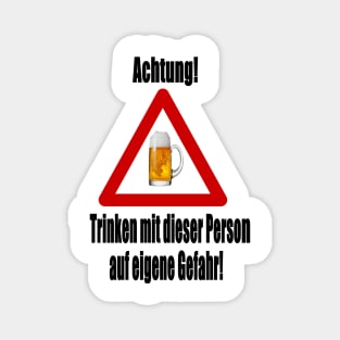 Achtung! Trinken auf eigene Gefahr! Magnet