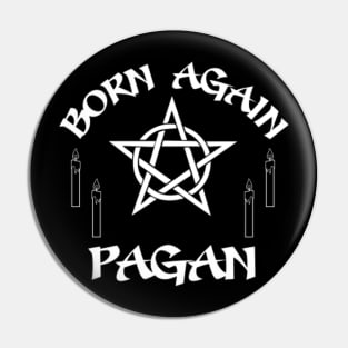 Born Again Pagan Pin