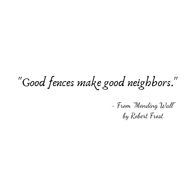 A Quote from "Mending Wall" by Robert Frost by Poemit