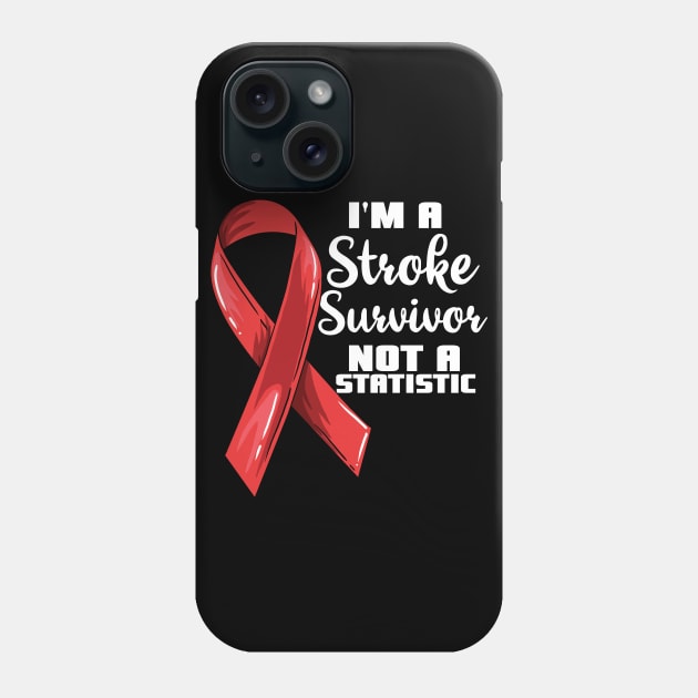 I'm a stroke survivor not a statistic Phone Case by Shirtbubble