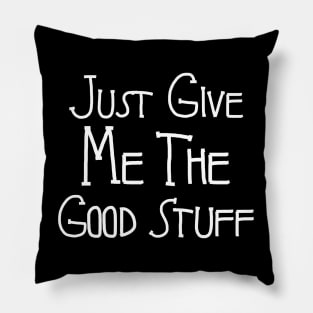 Just Give Me The Good Stuff: Unpacking a Modern Culture on a Dark Background Pillow