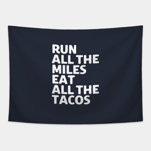 Run All The Miles Eat All The Tacos #1 Tapestry by SalahBlt