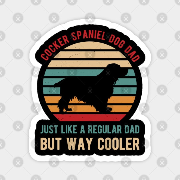 Cocker Spaniel Dad Funny Gifts Magnet by Crea8Expressions