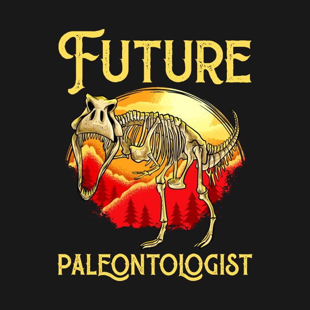 Future Paleontologist Dinosaur Obsessed Dinosaurs by theperfectpresents