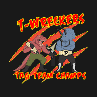 T- Wreckers Tag Team Champs T-Shirt