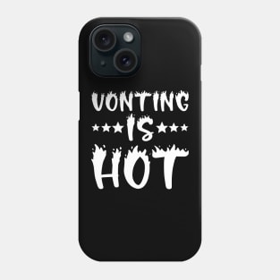 Voting Is Hot Phone Case
