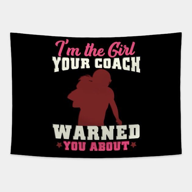 I'm the girl your coach warned you about - Gridiron Gift Tapestry by biNutz