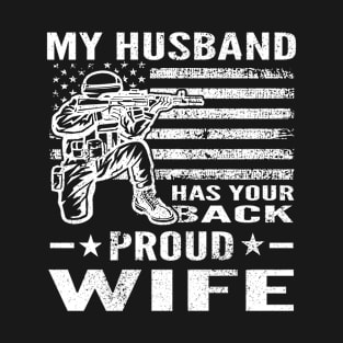 Distressed My Husband Has Your Back Proud Wife T-Shirt