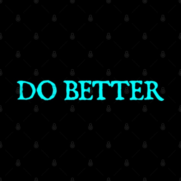 Do Better by  hal mafhoum?