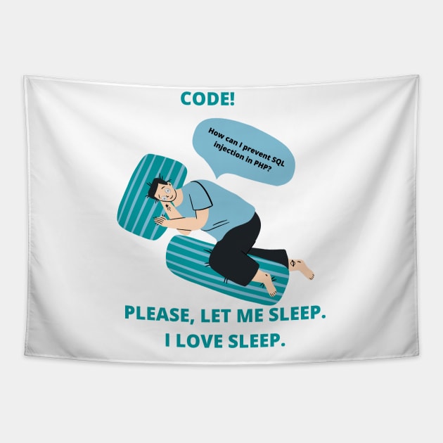 Developer Memes Gift For Software Developer QA Engineer Please Let Me Sleep I Love Sleep Tapestry by ohsheep