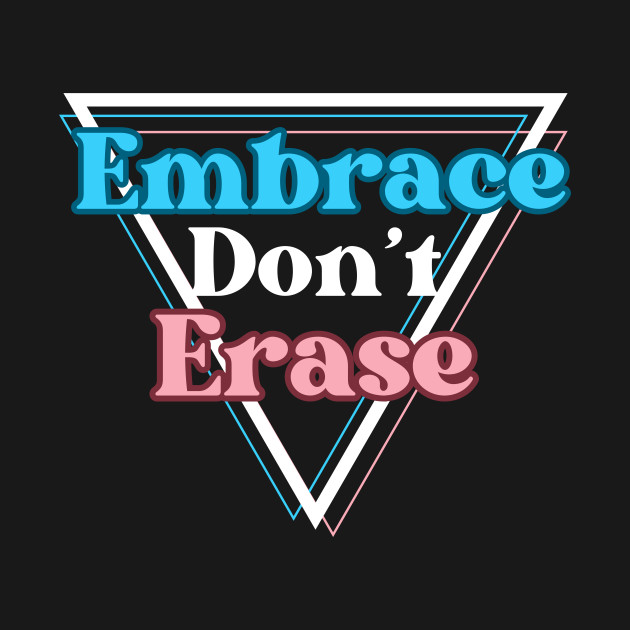 Protect Trans Kids - Embrace Don't Erase Pocket Design by Stumbling Designs