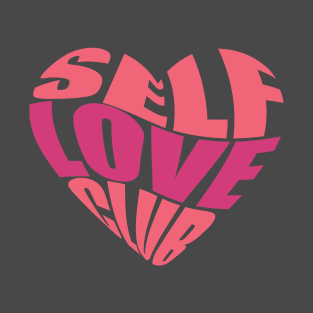 Self love club heart T- shirt <3 T-Shirt