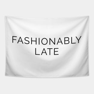 Fashionably Late Tapestry