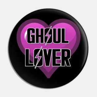 Ghoul Lover Pin