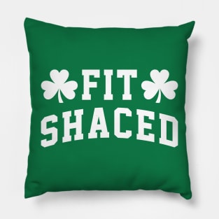 Fit Shaced - Funny St. Patrick's Day Drinking Pillow