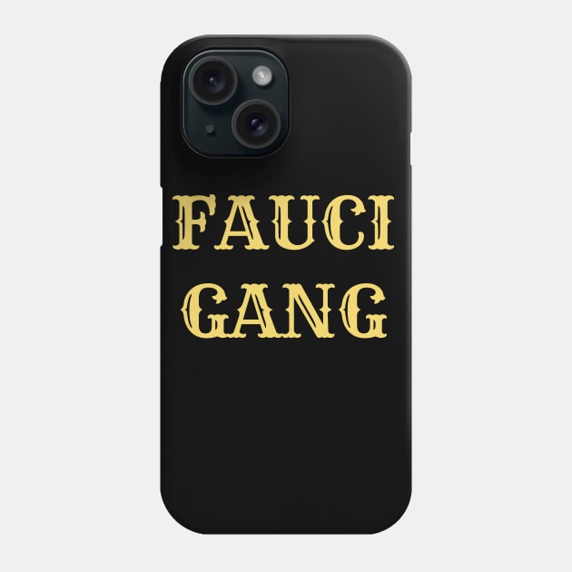 FAUCI GANG Phone Case by Eldorado Store