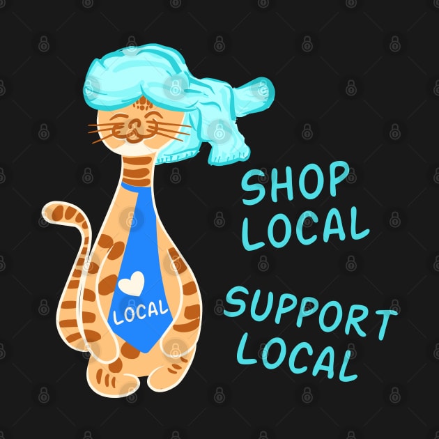 Shop Local Support Local - Cat Love local by Hetaor