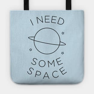 I need some space Tote