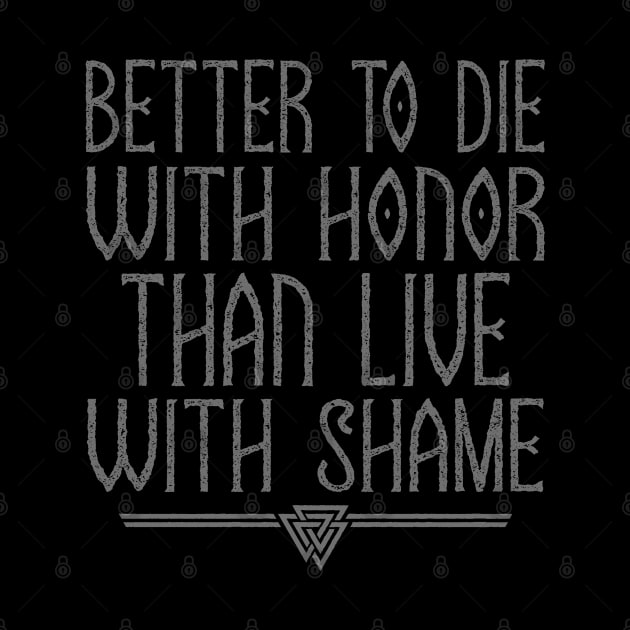 Better To Die With Honor | Inspirational Quote Design by The Frozen Forge