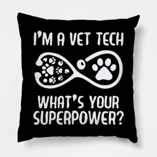 I Am A Vet Tech Whats Your Superpower Pillow