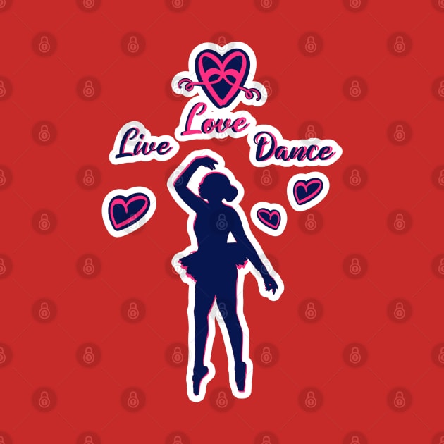 Live love Dance by FamilyCurios