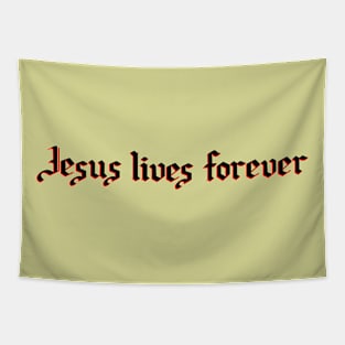 Jesus lives forever Tapestry