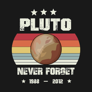 PLUTO NEVER FORGET 1988-2012 T-Shirt